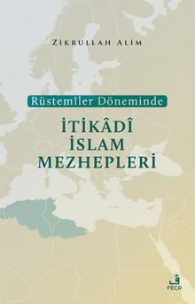 Rüstemîler Döneminde İtikadî İslam Mezhepleri