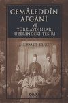 Cemaleddin Afgani ve T&uuml;rk Aydınları &Uuml;zerindeki Tesiri