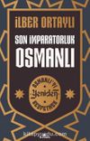 Son İmparatorluk Osmanlı / Osmanlı’yı Yeniden Keşfetmek 2