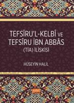 Tefsîru'l-Kelbî ve Tefsîru İbn Abbas (TİA) İlişkisi