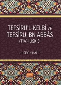 Tefsîru'l-Kelbî ve Tefsîru İbn Abbas (TİA) İlişkisi