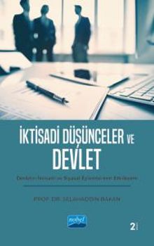 İktisadi Düşünceler ve Devlet & Devletin İktisadi ve Siyasal Eylemlerinin Etkileşimi