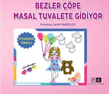 Bezler Çöpe Masal Tuvalete Gidiyor