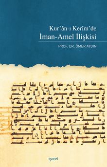 Kur'an'ı Kerim'de İman-Amel İlişkisi