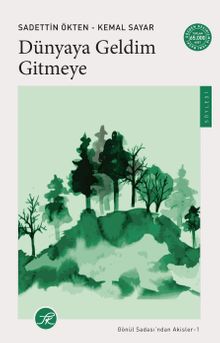 Dünyaya Geldim Gitmeye / Gönül Sadası'ndan Akisler 1