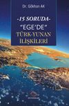 15 Soruda Ege'de T&uuml;rk-Yunan İlişkileri