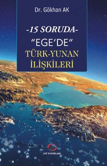 15 Soruda Ege'de Türk-Yunan İlişkileri