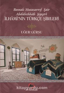 Bosnalı Mutasavvıf Şair  Abdulvehhab Jepçevî iİhamî’nin  Türkçe Şiirleri