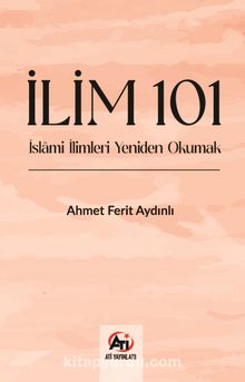 İlim 101- İslami İlimlerı Yeniden Okumak
