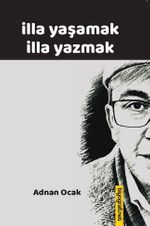İlla Yaşamak İlla Yazmak
