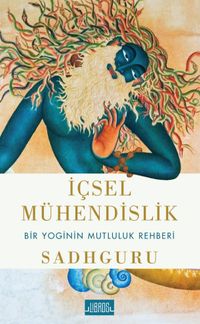 İçsel Mühendislik & Bir Yoginin Mutluluk Rehberi