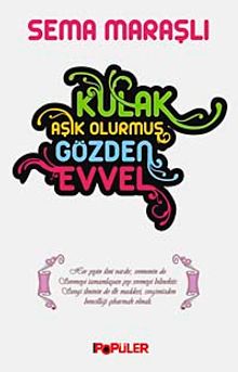 Kulak Aşık Olurmuş Gözden Evvel