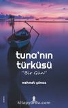 Tuna'nın Türküsü & Bir Gün