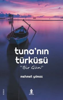 Tuna'nın Türküsü & Bir Gün