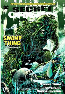 Gizli Kökenler #9 & Swamp Thing, Power Girl, Green Lantern 