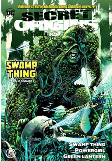 Gizli Kökenler #9 & Swamp Thing, Power Girl, Green Lantern