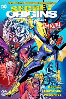 Gizli Kökenler #10 & Batgirl, Firestorm, Poison  Ivy
