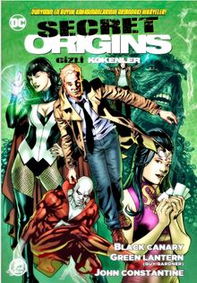 Gizli Kökenler #11 & Black Canary, Green Lantern (Guy Gardner), John Constantine