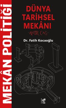 Mekan Politiği Dünya Tarihsel Mekanı & Antik Çağ
