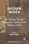 Değişen Düzen: İki Dünya Savaşı Arasında Türkiye’nin İktisat Tarihi
