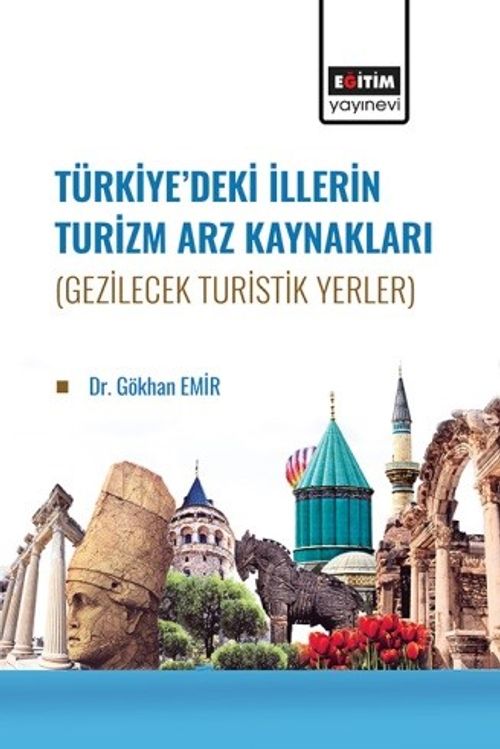 Türkiye'de İllerin Turizm Arz Kaynakları (Gezilecek Turistik Yerler)