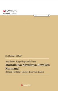 Analîzeke Sosyolînguîstîk Li Se Morfolojiya Navdarıya Devıkên Kurmancî & Başurê Rojhilat, Başurê Rojava Û Bakur