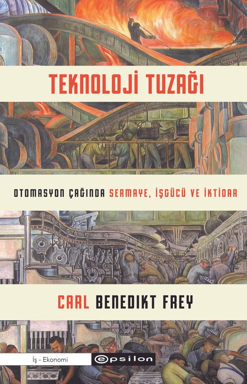 Teknoloji Tuzağı & Otomasyon Çağında Sermaye, İşgücü ve İktidar