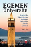 Egemen Üniversite & Amerika’da Yükseköğretim Sistemi ve Türkiye için Reform Önerileri