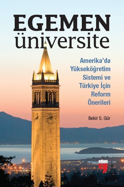 Egemen Üniversite & Amerika'da Yükseköğretim Sistemi ve Türkiye için Reform Önerileri