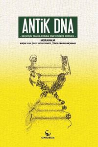 Antik Dna & Geçmişin Yankılarında Dna'nın İzini Sürmek  