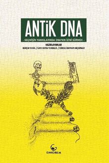 Antik Dna & Geçmişin Yankılarında Dna'nın İzini Sürmek  