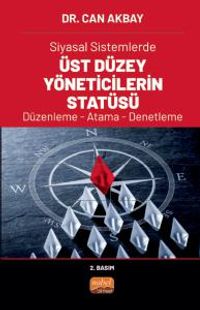 Siyasal Sistemlerde Üst Düzey Yöneticilerin Statüsü Düzenleme - Atama - Denetleme