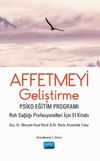 Affetmeyi Geliştirme Psiko-Eğitim Programı - Ruh Sağlığı Profesyonelleri İ&ccedil;in El Kitabı