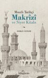Mısırlı Tarih&ccedil;i Makrizi ve Siyer Kitabı
