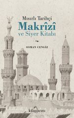 Mısırlı Tarihçi Makrizi ve Siyer Kitabı