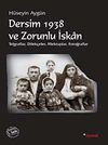 Dersim 1938 ve Zorunlu İskan & Telgraflar, Dilek&ccedil;eler, Mektuplar, Fotoğraflar