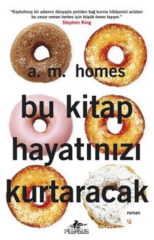 Bu Kitap Hayatınızı Kurtaracak - A. M.  Homes