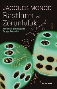 Rastlantı ve Zorunluluk & Modern Biyolojinin Doğa Felsefesi