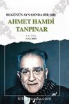 Bugünün Aynasında Bir Sır: Ahmet Hamdi Tanpınar