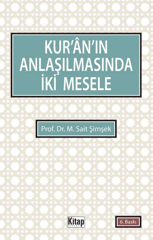 Kur'an'ın Anlaşılmasında İki Mesele