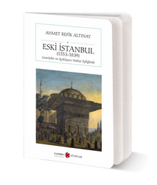 Eski İstanbul 1553-1839 & Gravürler ve Açıklayıcı Notlar Eşliğinde (Cep Boy) (Tam Metin)