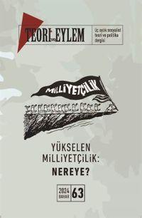 Teori ve Eylem Üç Aylık Sosyalist Teori Dergisi Sayı: 63 Bahar 2024