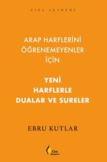 Arap Harflerini Öğrenemeyenler İçin Yeni Harflerle Dualar ve Sureler