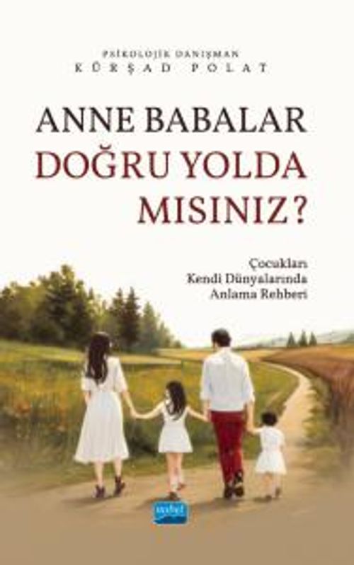 Anne Babalar Doğru Yolda mısınız? & Çocukları Kendi Dünyalarında Anlama Rehberi