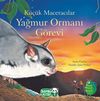K&uuml;&ccedil;&uuml;k Maceracılar / Yağmur Ormanı G&ouml;revi