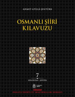 Osmanlı Şiiri Kılavuzu (7. Cilt) (Hindistan - Jüpiter)