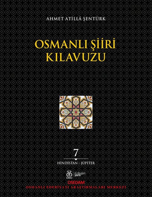 Osmanlı Şiiri Kılavuzu (7. Cilt) (Hindistan - Jüpiter)