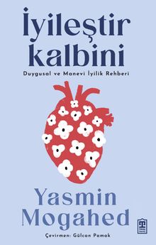İyileştir Kalbini & Duygusal ve Manevi İyilik Rehberi