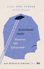 Karanlıktaki Ateşler & Huzursuz Aklı İyileştirmek