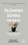 &Ouml;l&uuml;mden Sonra Yaşam & &Ouml;l&uuml;me Yakın Deneyimlerden &Ouml;ğrenilen Dersler